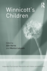 Winnicott's Children : Independent Psychoanalytic Approaches With Children and Adolescents - Book