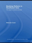 Banking Reform in Southeast Asia : The Region's Decisive Decade - Book