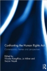 Confronting the Human Rights Act 1998 : Contemporary themes and perspectives - Book