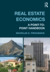 Real Estate Economics : A Point-to-Point Handbook - Book
