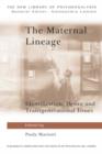 The Maternal Lineage : Identification, Desire and Transgenerational Issues - Book