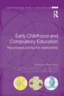 Early Childhood and Compulsory Education : Reconceptualising the relationship - Book