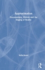 Approximation : Documentary, History and the Staging of Reality - Book