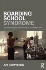 Boarding School Syndrome : The psychological trauma of the 'privileged' child - Book