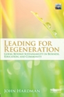 Leading For Regeneration : Going Beyond Sustainability in Business Education, and Community - Book