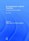 An Introduction to Sports Coaching : Connecting Theory to Practice - Book