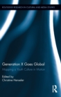 Generation X Goes Global : Mapping a Youth Culture in Motion - Book