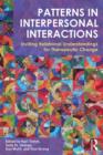 Patterns in Interpersonal Interactions : Inviting Relational Understandings for Therapeutic Change - Book