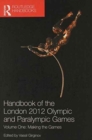 Handbook of the London 2012 Olympic and Paralympic Games : Volumes One and Two - Book