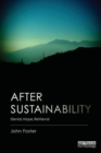 After Sustainability : Denial, Hope, Retrieval - Book