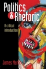 Politics and Rhetoric : A Critical Introduction - Book