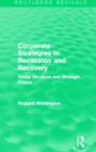 Corporate Strategies in Recession and Recovery (Routledge Revivals) : Social Structure and Strategic Choice - Book