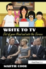 Write to TV : Out of Your Head and onto the Screen - Book