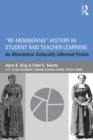 Re-Membering History in Student and Teacher Learning : An Afrocentric Culturally Informed Praxis - Book