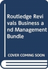 Routledge Revivals Business and Management Bundle - Book