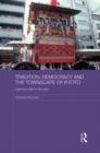 Tradition, Democracy and the Townscape of Kyoto : Claiming a Right to the Past - Book
