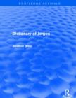 Dictionary of Jargon (Routledge Revivals) - Book