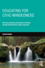 Educating for Civic-mindedness : Nurturing authentic professional identities through transformative higher education - Book