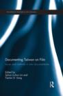Documenting Taiwan on Film : Issues and Methods in New Documentaries - Book