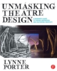 Unmasking Theatre Design: A Designer's Guide to Finding Inspiration and Cultivating Creativity - Book