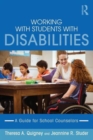 Working with Students with Disabilities : A Guide for Professional School Counselors - Book