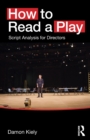 How to Read a Play : Script Analysis for Directors - Book