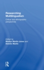 Researching Multilingualism : Critical and ethnographic perspectives - Book
