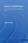 Europe's Troubled Region : Economic Development, Institutional Reform, and Social Welfare in the Western Balkans - Book