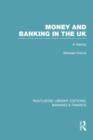 Money and Banking in the UK (RLE: Banking & Finance) : A History - Book