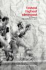 Fastest, Highest, Strongest : A Critique of High-Performance Sport - Book