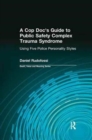A Cop Doc's Guide to Public Safety Complex Trauma Syndrome : Using Five Police Personality Styles - Book