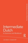 Intermediate Dutch: A Grammar and Workbook - Book
