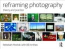 Reframing Photography : Theory and Practice - Book