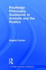 Routledge Philosophy Guidebook to Aristotle and the Poetics - Book