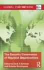 The Security Governance of Regional Organizations - Book