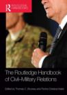 The Routledge Handbook of Civil-Military Relations - Book
