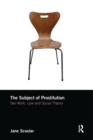 The Subject of Prostitution : Sex Work, Law and Social Theory - Book