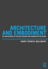 Architecture and Embodiment : The Implications of the New Sciences and Humanities for Design - Book