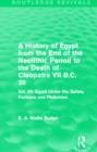 A History of Egypt from the End of the Neolithic Period to the Death of Cleopatra VII B.C. 30 (Routledge Revivals) : Vol. VII: Egypt Under the Saites, Persians and Ptolemies - Book