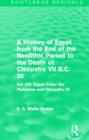A History of Egypt from the End of the Neolithic Period to the Death of Cleopatra VII B.C. 30 (Routledge Revivals) : Vol. VIII: Egypt Under the Ptolemies and Cleopatra VII - Book