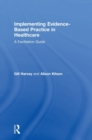 Implementing Evidence-Based Practice in Healthcare : A Facilitation Guide - Book
