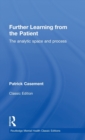 Further Learning from the Patient : The analytic space and process - Book