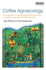 Coffee Agroecology : A New Approach to Understanding Agricultural Biodiversity, Ecosystem Services and Sustainable Development - Book