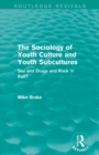 The Sociology of Youth Culture and Youth Subcultures (Routledge Revivals) : Sex and Drugs and Rock 'n' Roll? - Book