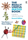 The Really Useful Maths Book : A guide to interactive teaching - Book