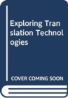 Exploring Translation Technologies - Book