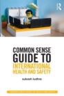 Common Sense Guide to International Health and Safety - Book