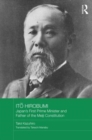 Ito Hirobumi - Japan's First Prime Minister and Father of the Meiji Constitution - Book