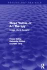 Three Voices of Art Therapy : Image, Client, Therapist - Book