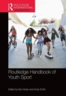 Routledge Handbook of Youth Sport - Book